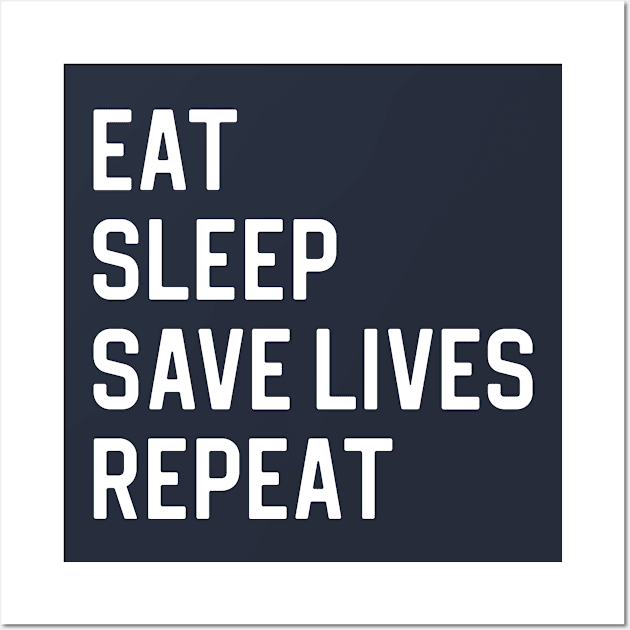 Nurse Life Gift Eat Sleep Save Lives Repeat Wall Art by kmcollectible